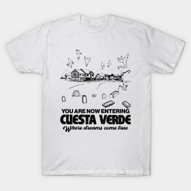 Welcome to Cuesta Verde T-Shirt by darklordpug